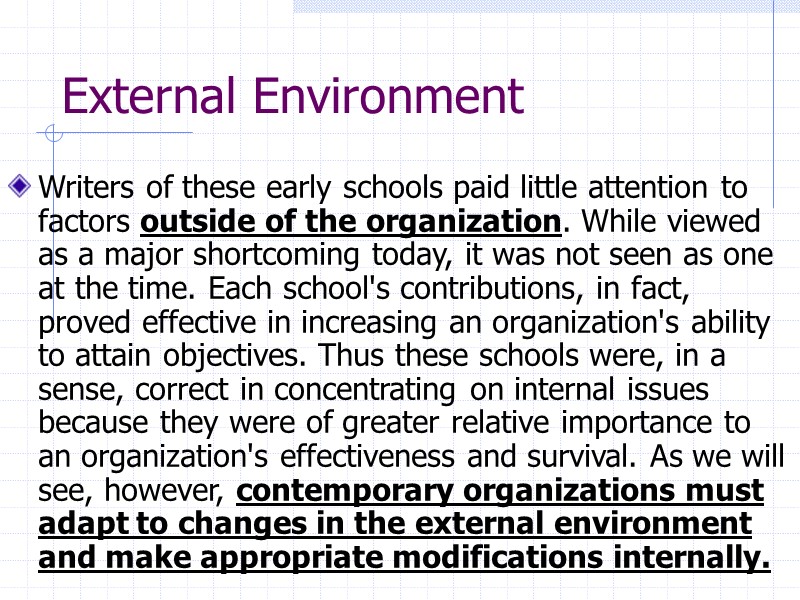 External Environment Writers of these early schools paid little attention to factors outside of